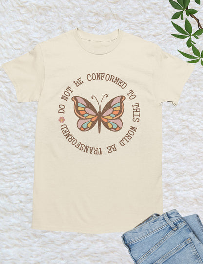 Do Not Conformed to This World Be Transformed Bible Verse T Shirt