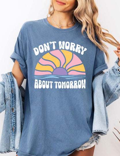 Do Not Worry About Tomorrow Religious Shirts