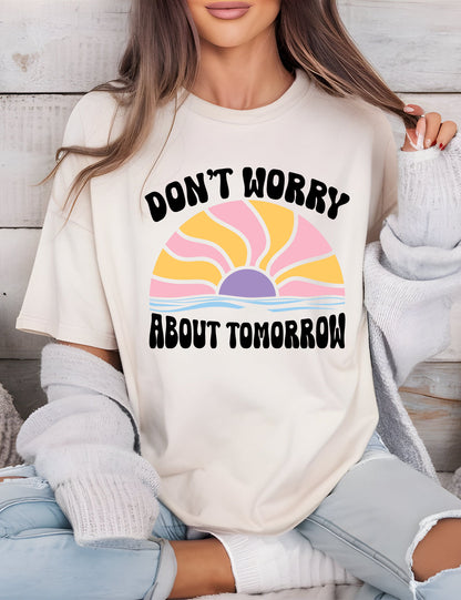 Do Not Worry About Tomorrow Religious Shirts