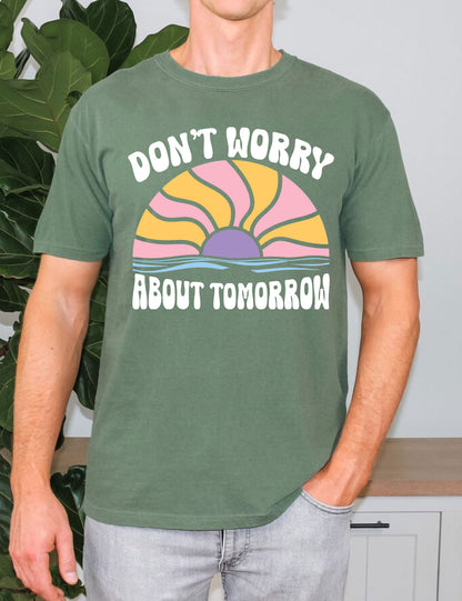 Do Not Worry About Tomorrow Religious Shirts