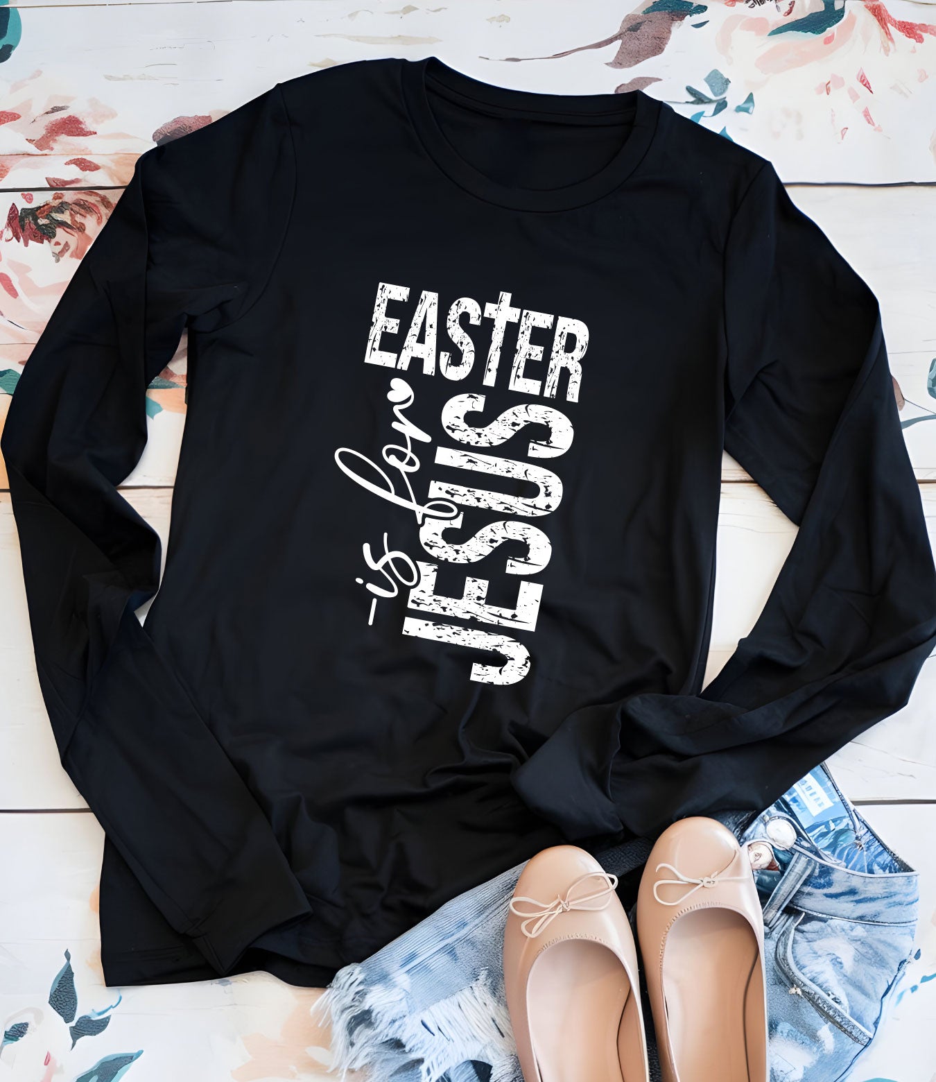 Easter Is For Jesus  Sleeve T Shirts