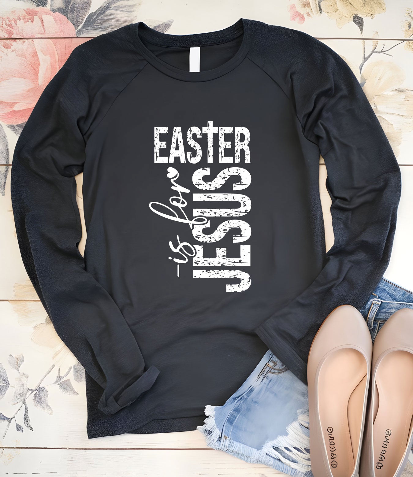 Easter Is For Jesus  Sleeve T Shirts
