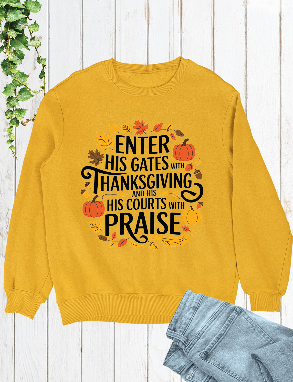 Enter his gates with thanksgiving Sweatshirt
