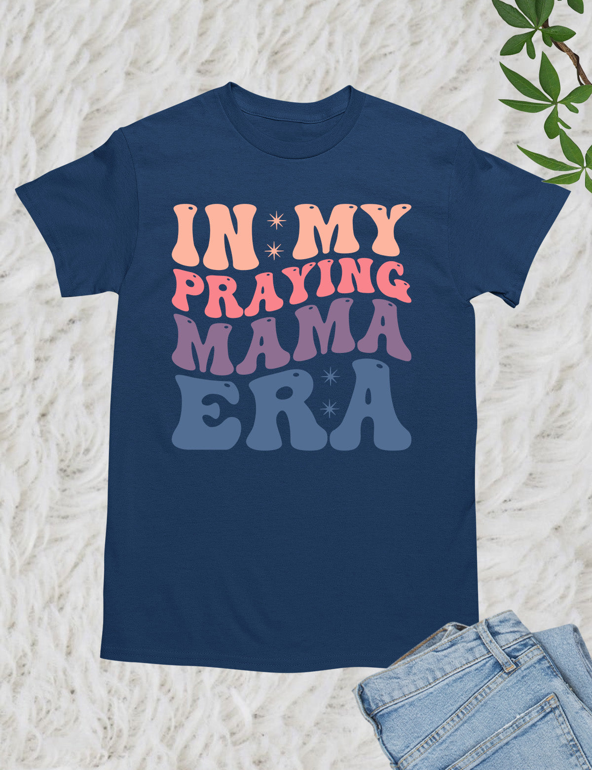 In My Praying Mama Era Prayer Shirts