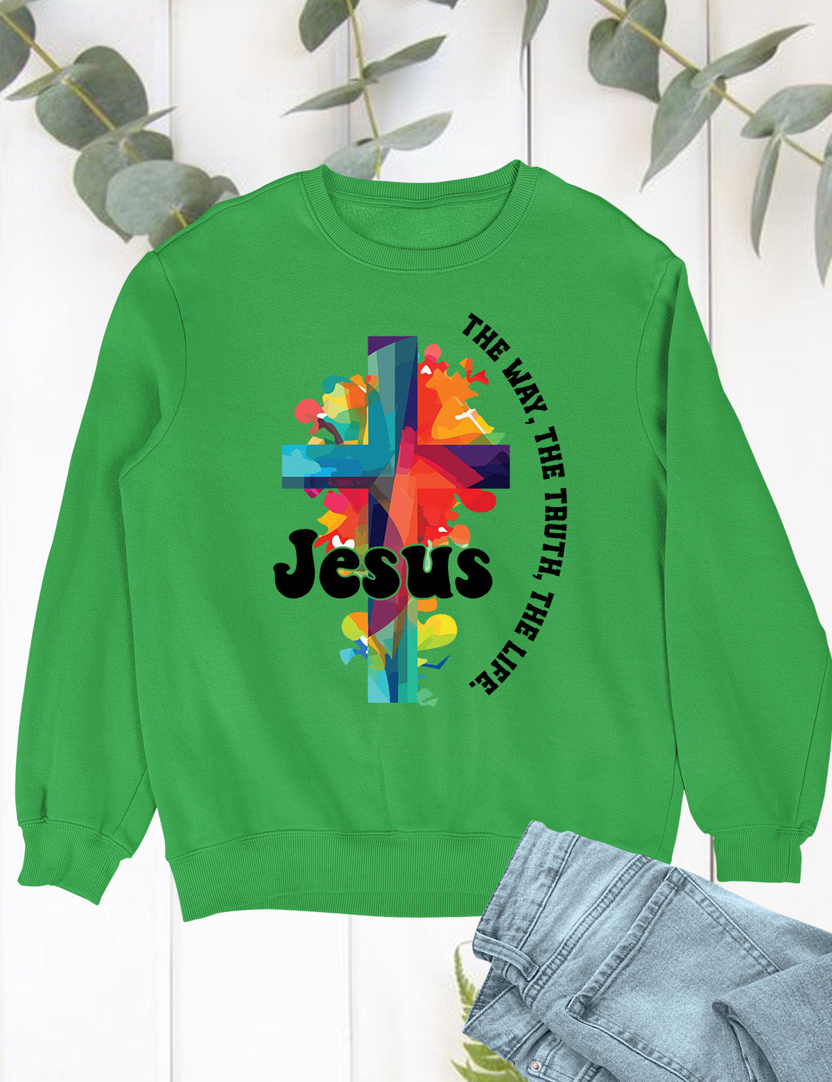 Jesus The Way The Life The Truth Trendy Sweatshirt