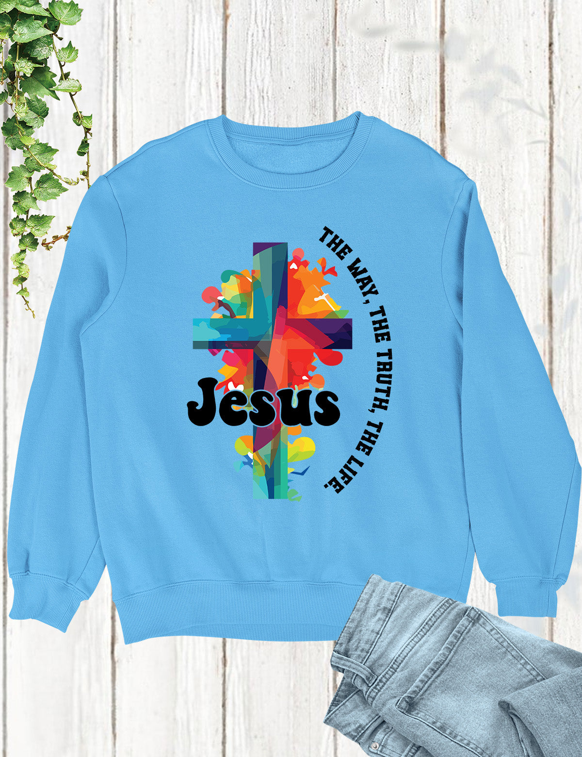 Jesus The Way The Life The Truth Trendy Sweatshirt