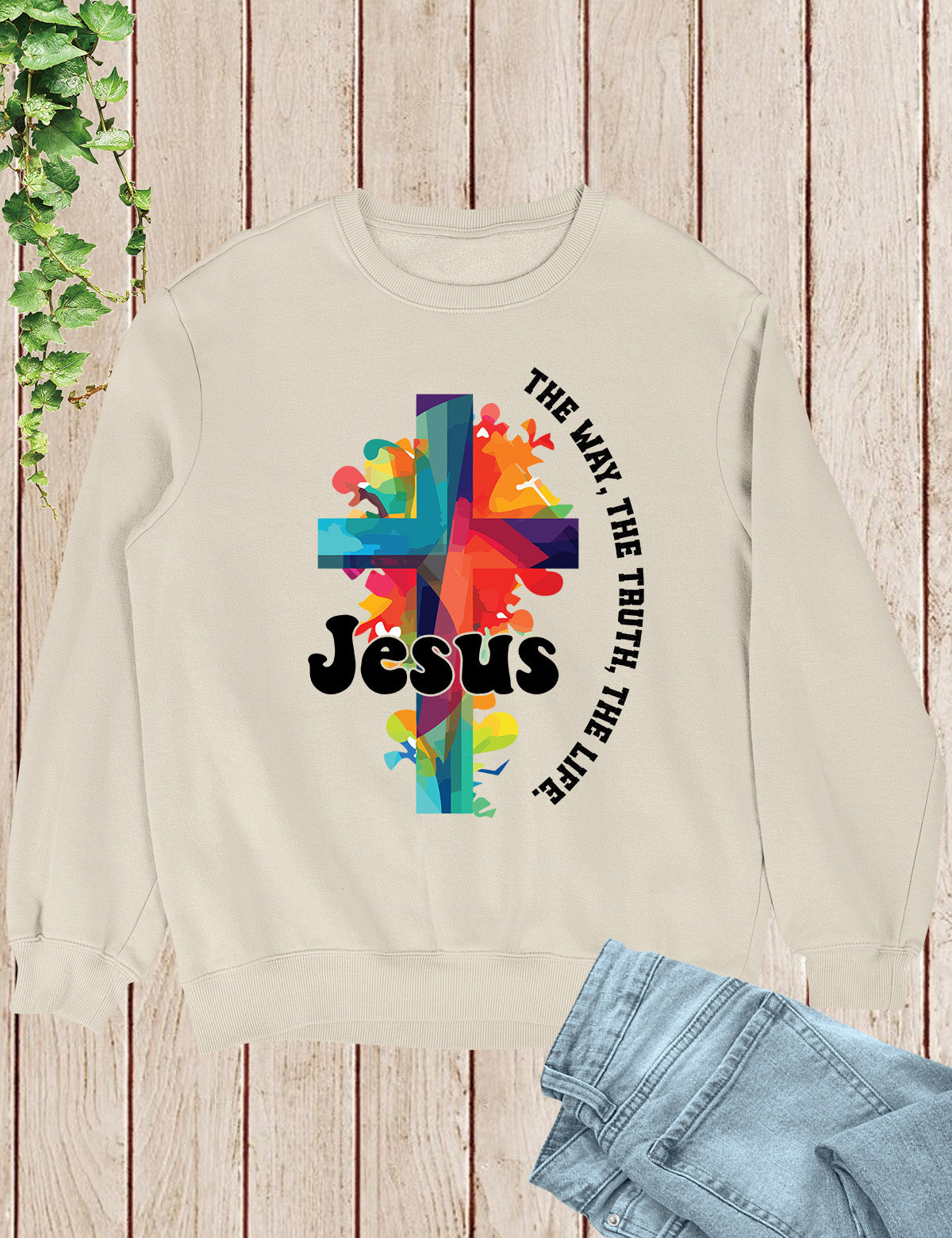 Jesus The Way The Life The Truth Trendy Sweatshirt