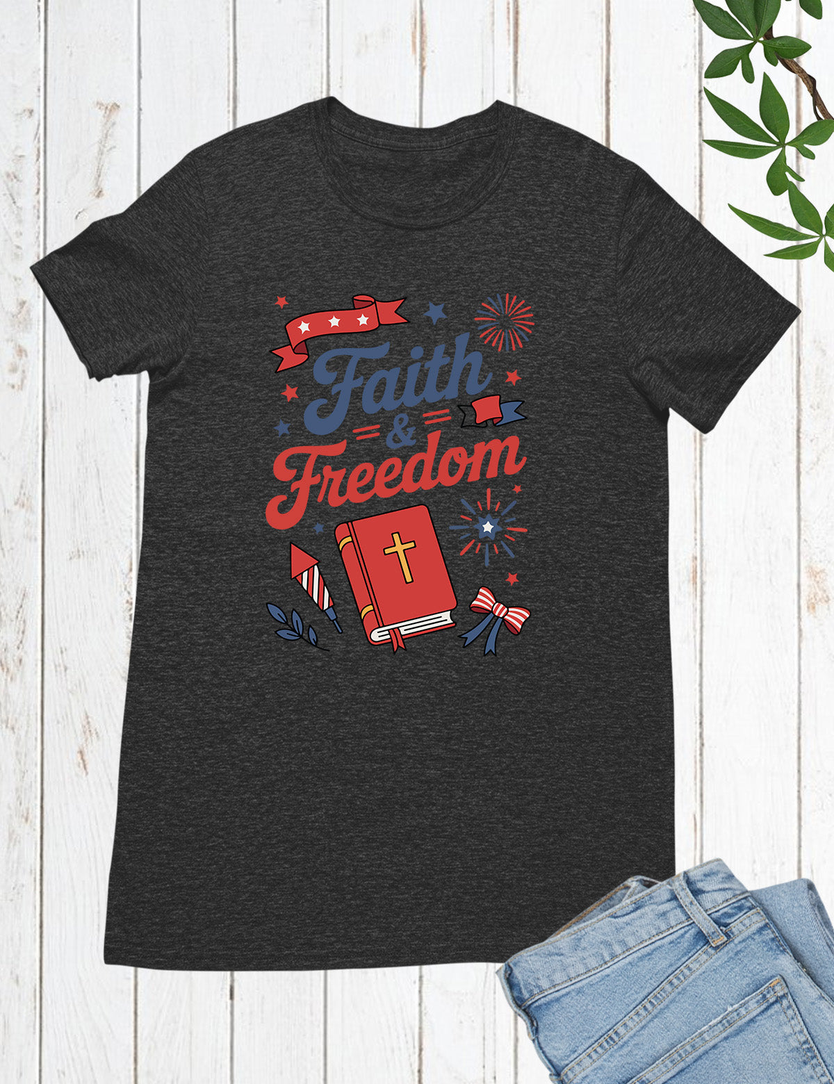 Faith and Freedom 4th of July Shirt