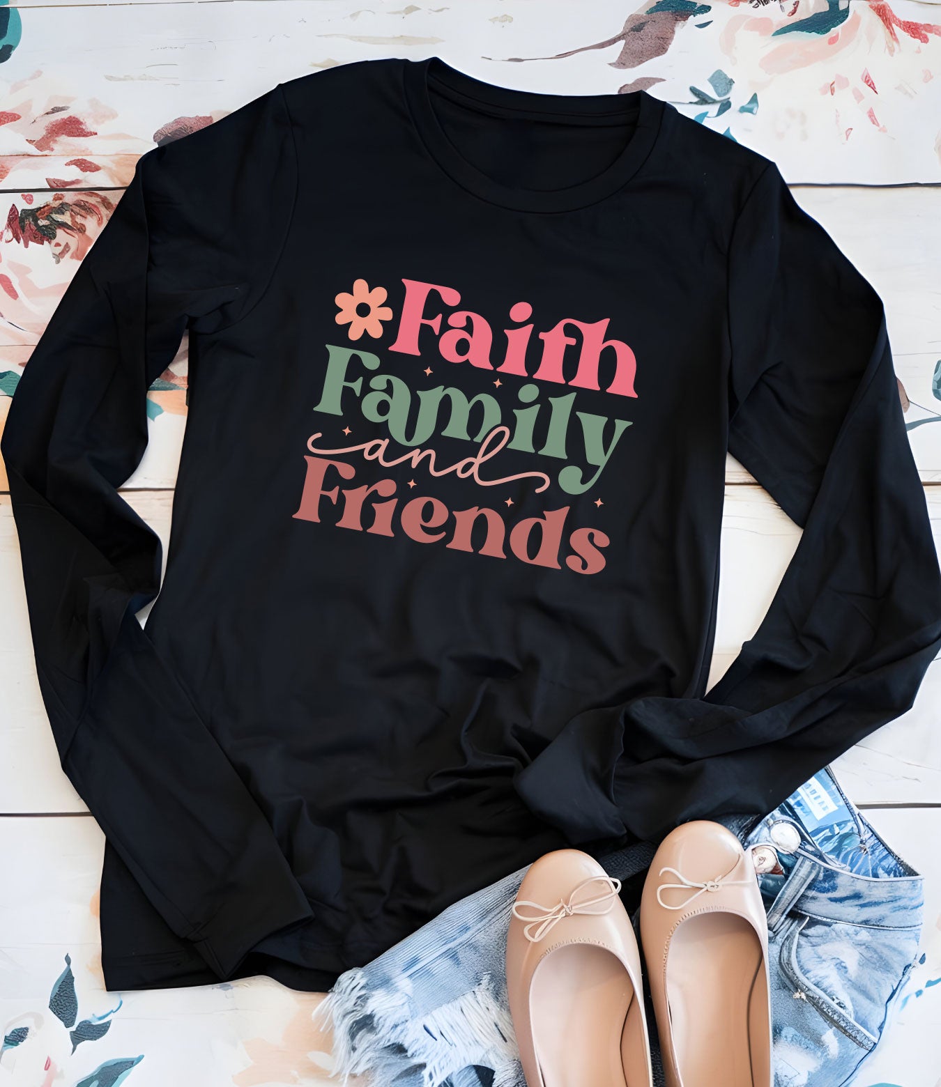 Faith Family and Friends Christian Long Sleeve