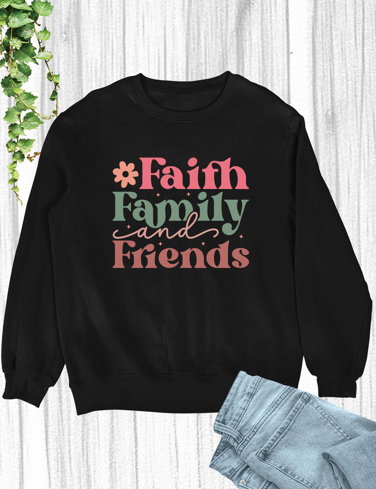 Faith Family and Friends Christian Long Sleeve
