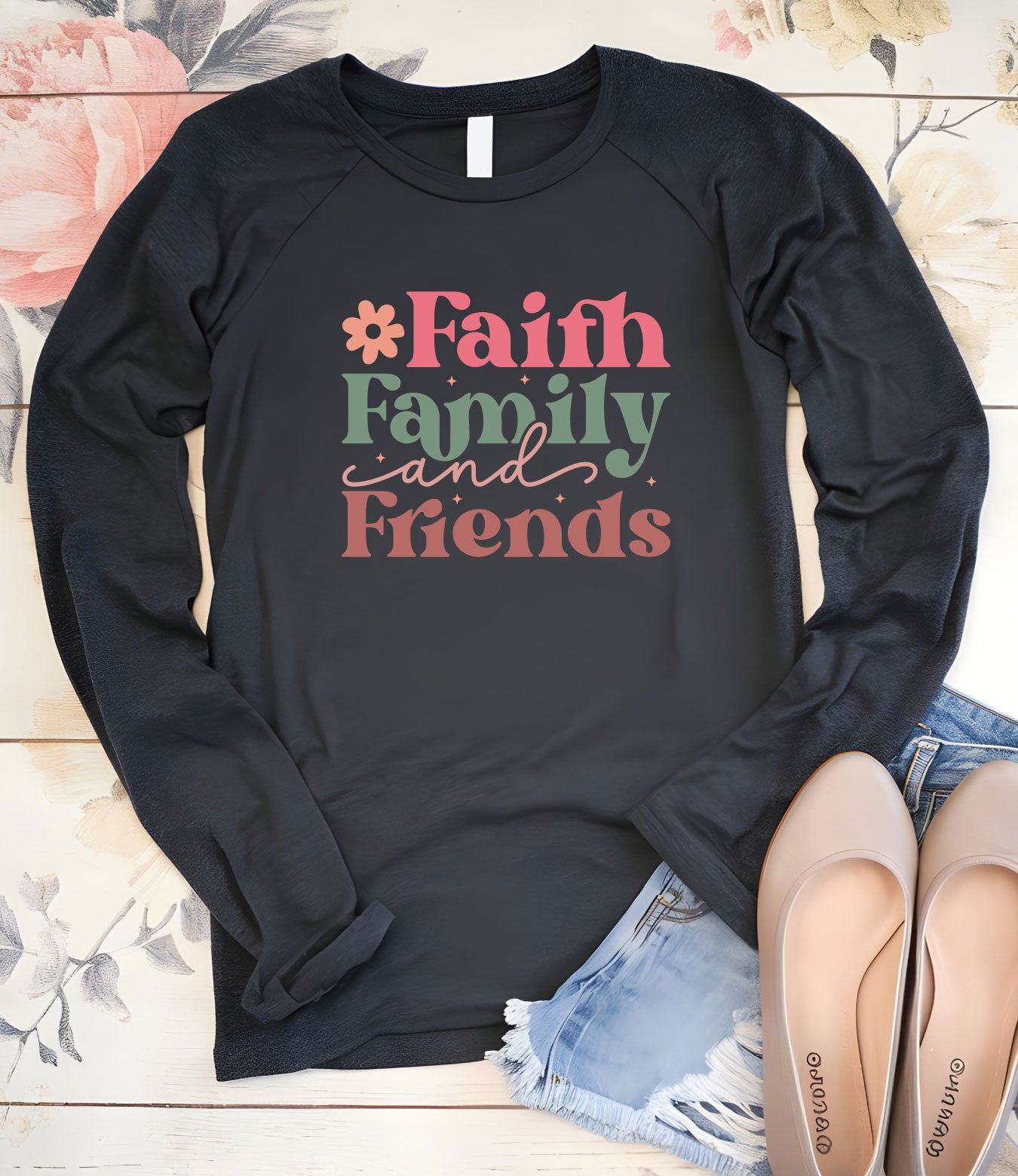 Faith Family and Friends Christian Long Sleeve
