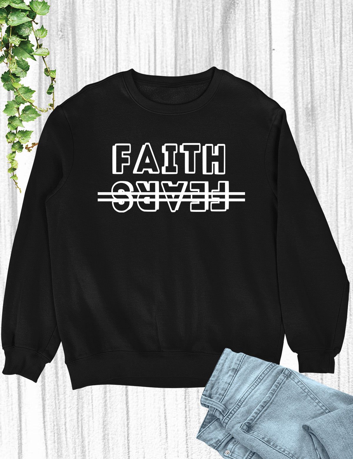 Faith Over Fears Christian Sweatshirt