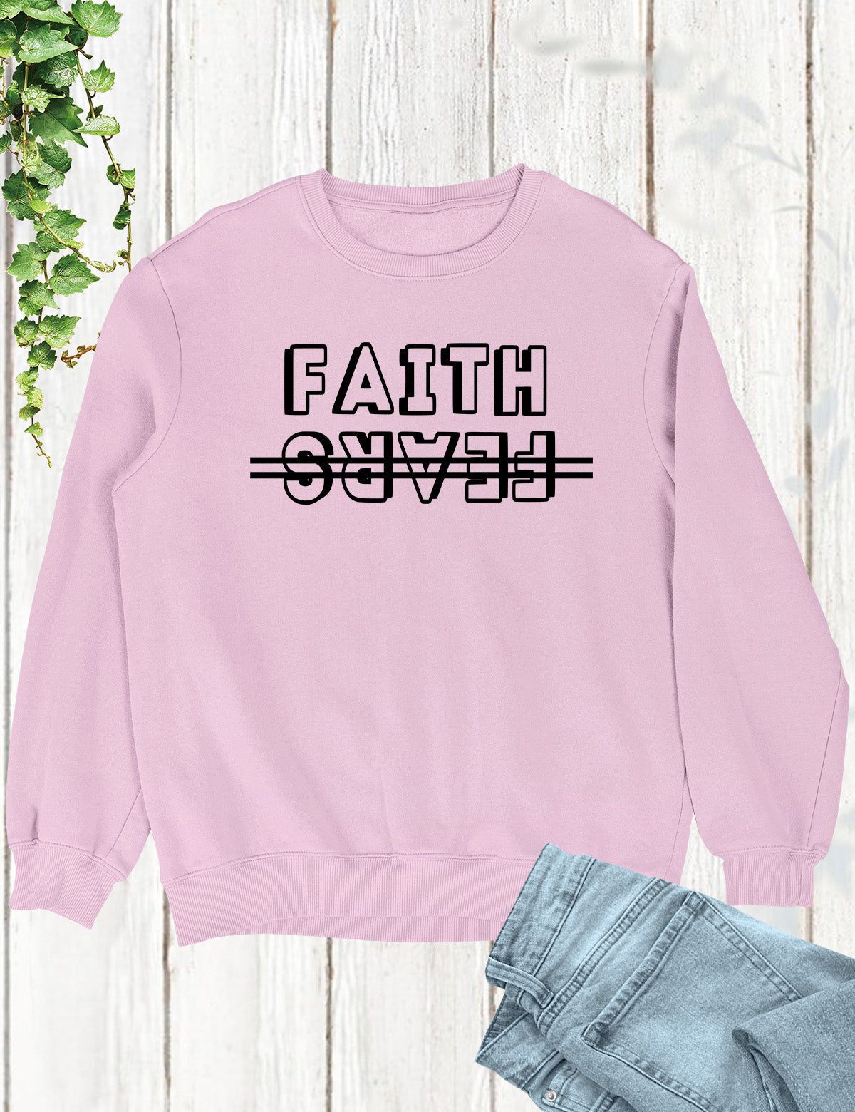 Faith Over Fears Christian Sweatshirt