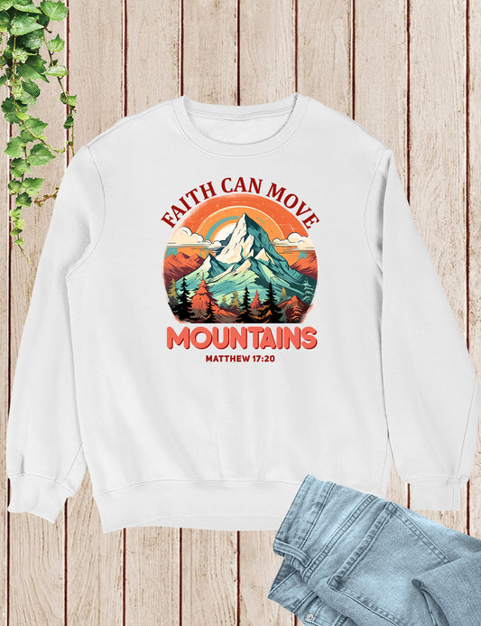Faith Can Move Mountains Sweatshirtt Bible Verse Jumper