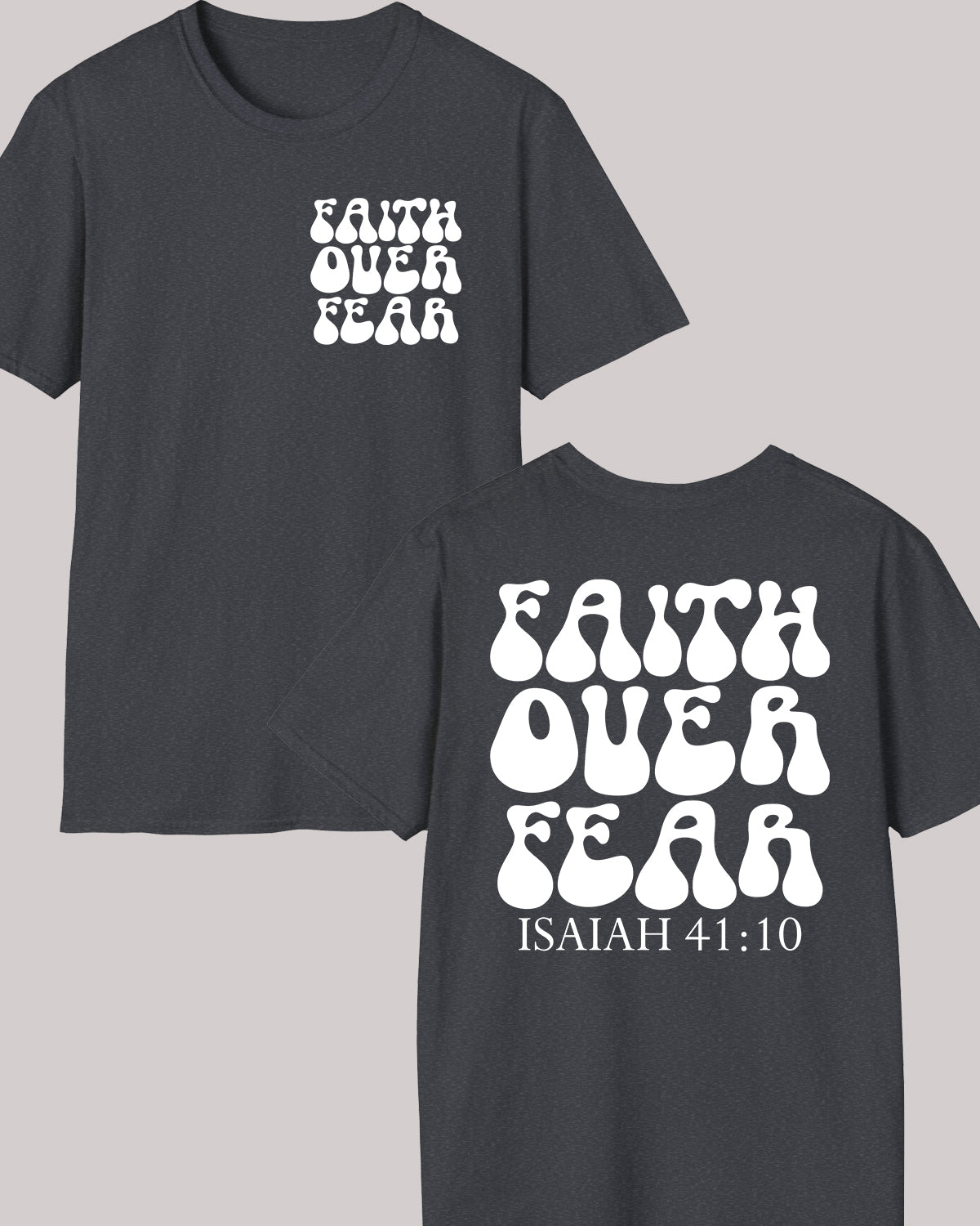 Faith Over fear Christian apparel t shirts Front back