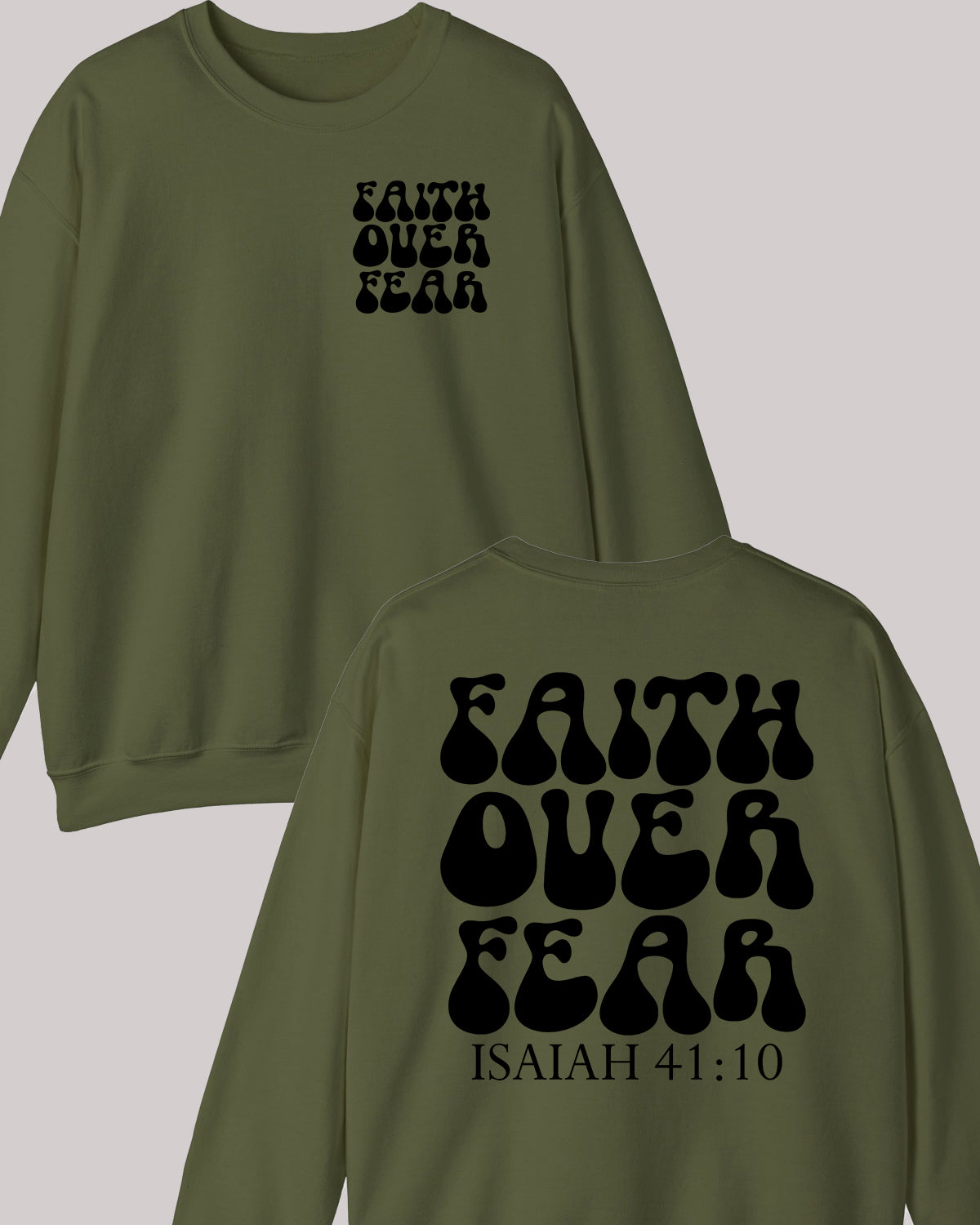 Faith Over fear Christian apparel Sweatshirts Front back