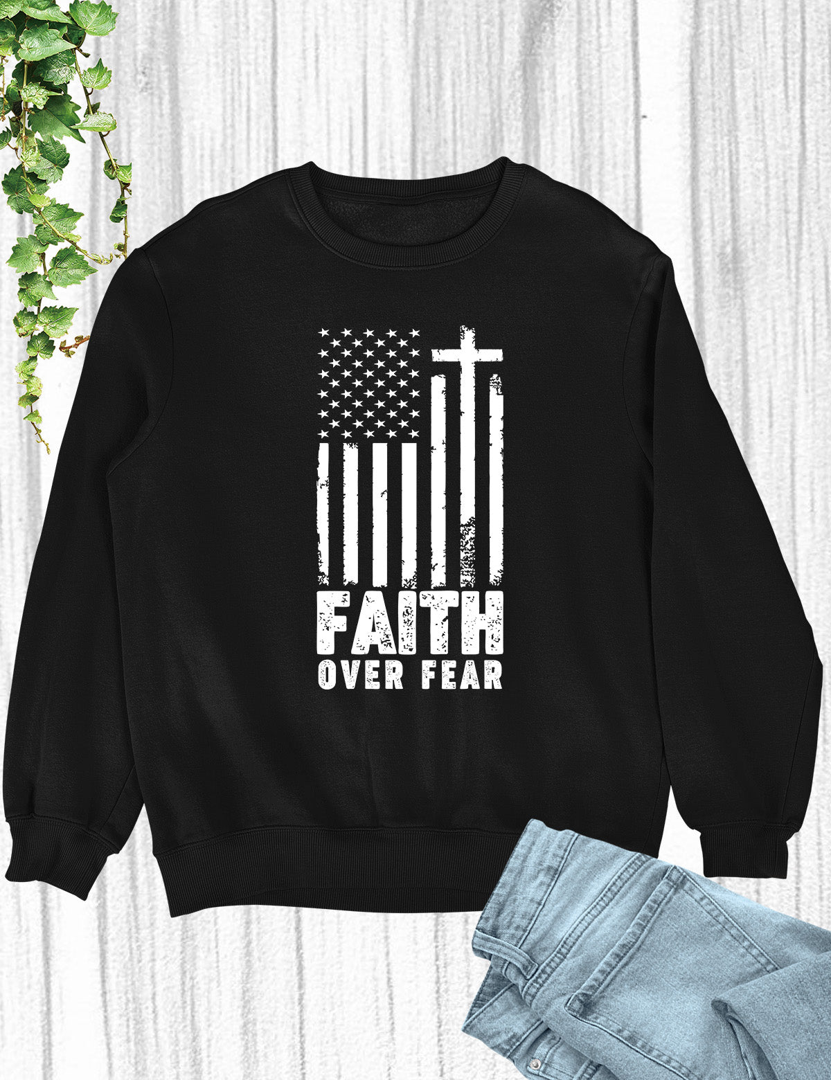 Faith Over Fear Prayer US Flag Sweatshirt