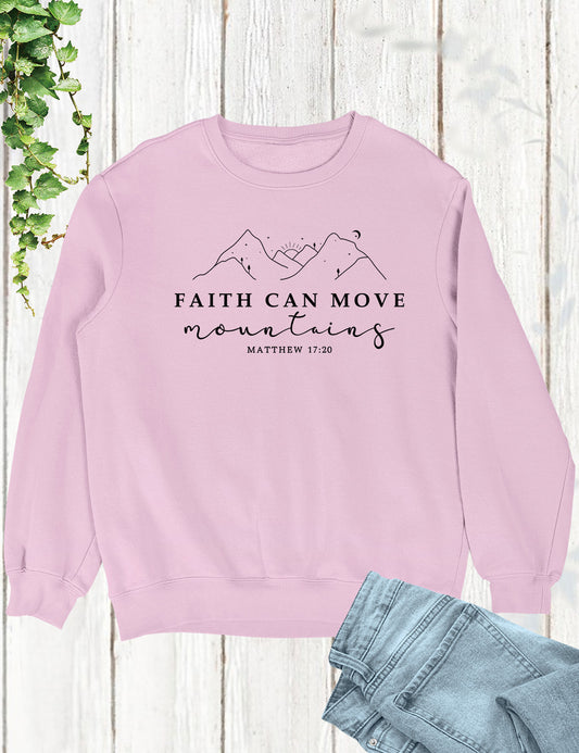 Faith Can Move Mountains Christian Sweatshirt