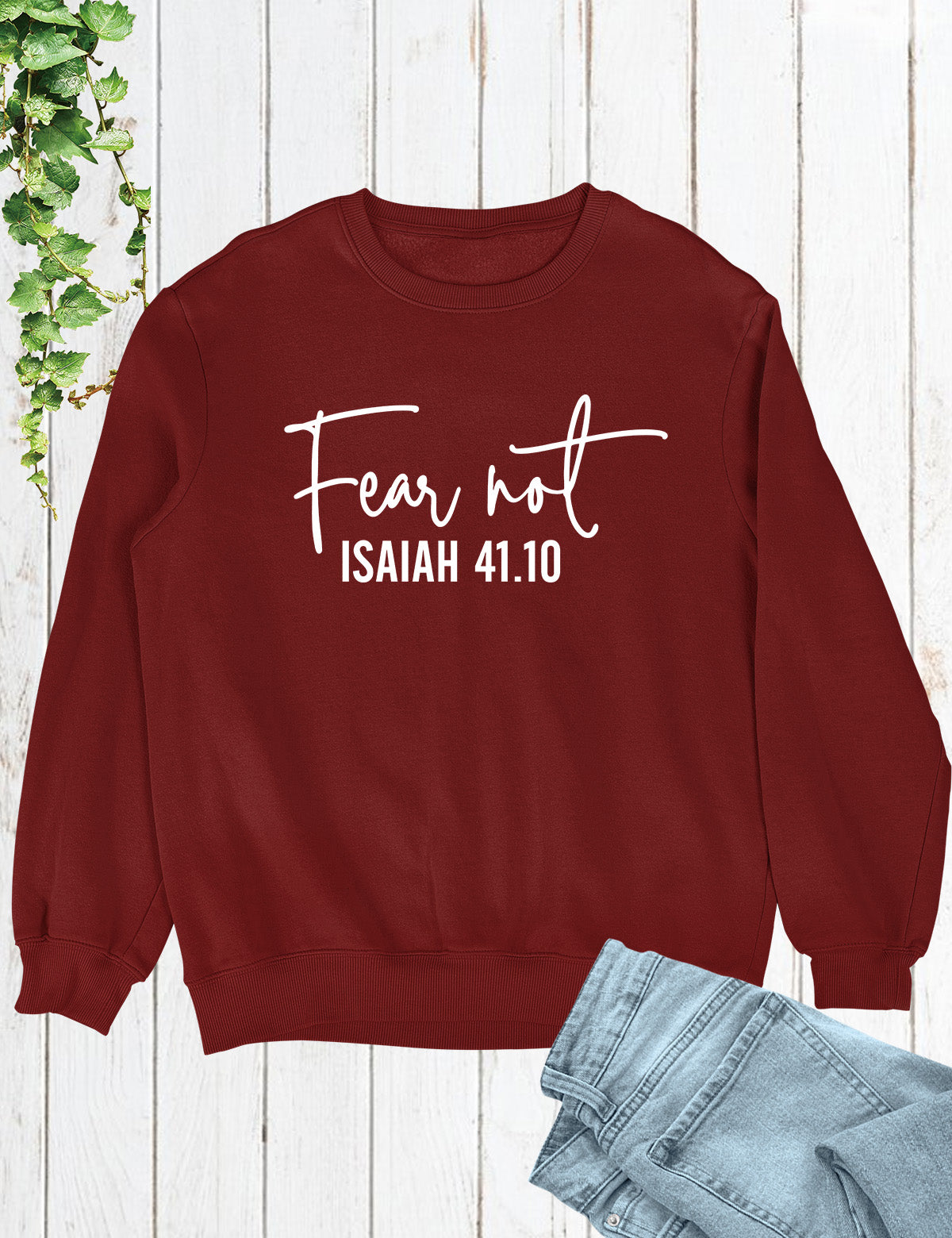 Fear Not Isaiah 41 10 Sweatshirt