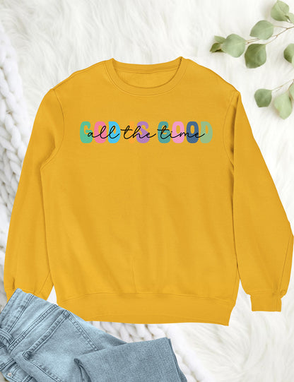 God is Good all The Time Christian Sweatshirt Apparel