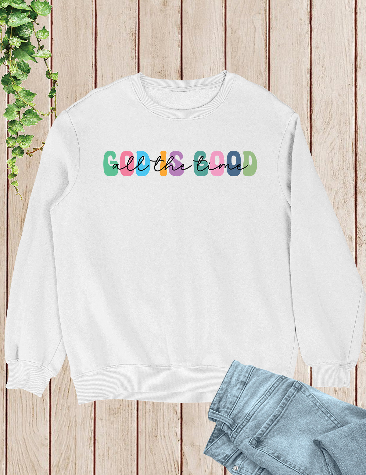 God is Good all The Time Christian Sweatshirt Apparel