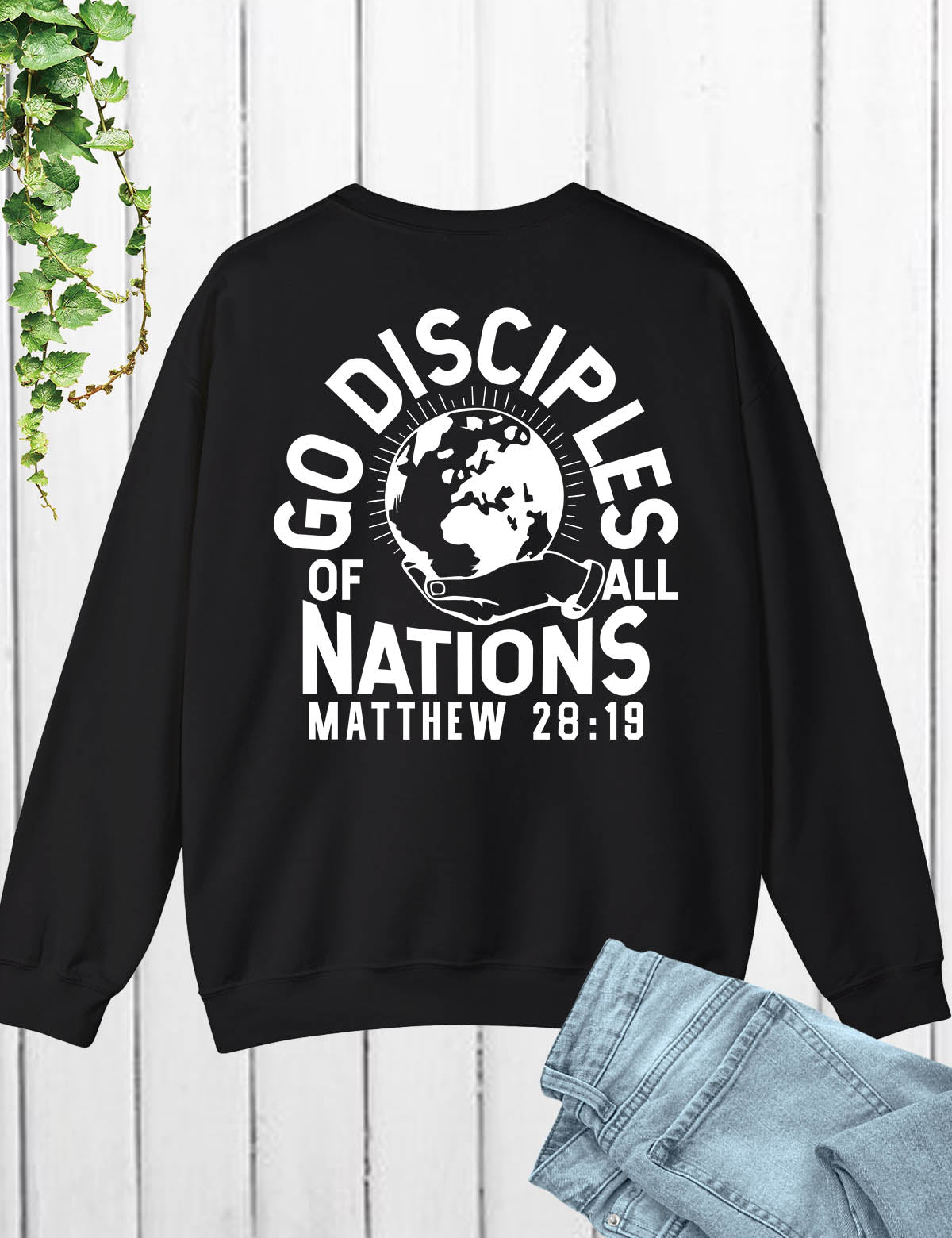 Go And Make Disciples Of All Nations Bible Verse Sweatshirt
