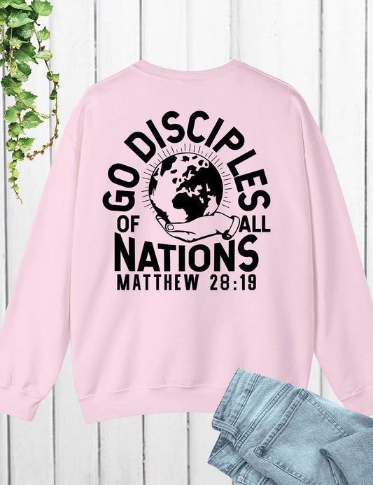 Go And Make Disciples Of All Nations Bible Verse Sweatshirt