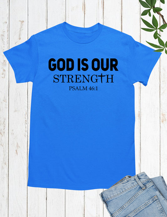 God Is Our Strength T-Shirt