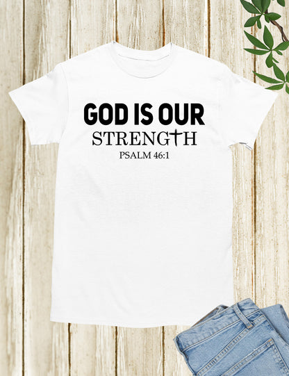 God Is Our Strength T-Shirt