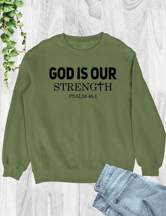 God Is Our Strength Sweatshirt