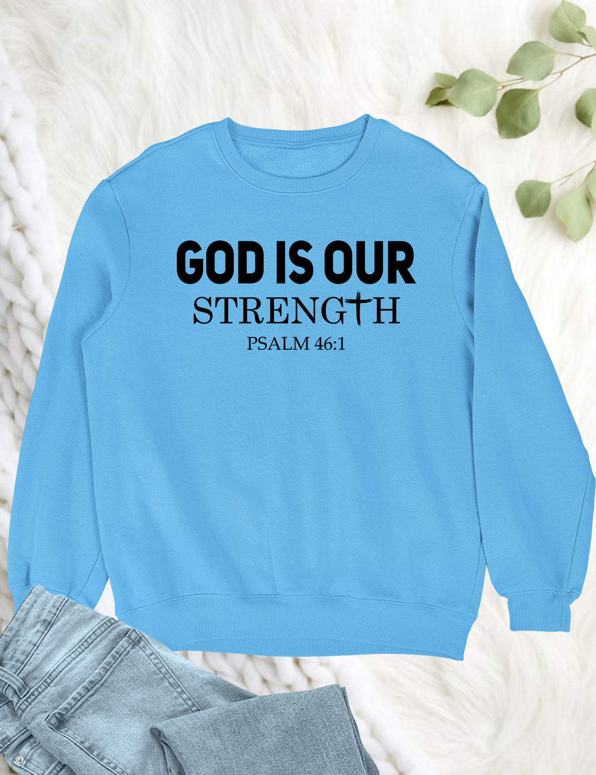 God Is Our Strength Sweatshirt