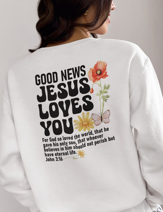 Good News Jesus Loves You Vintage Faith Based Sweatshirts John 3 16 Back Print Sweatshirt