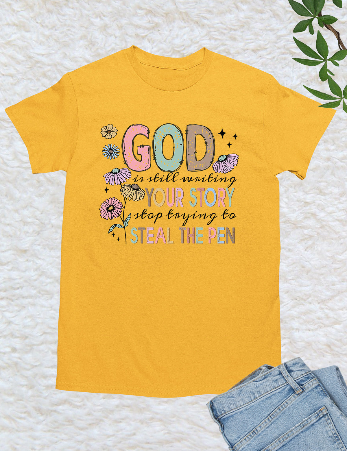 God is Still Writing Your Story Flower Verse T Shirt