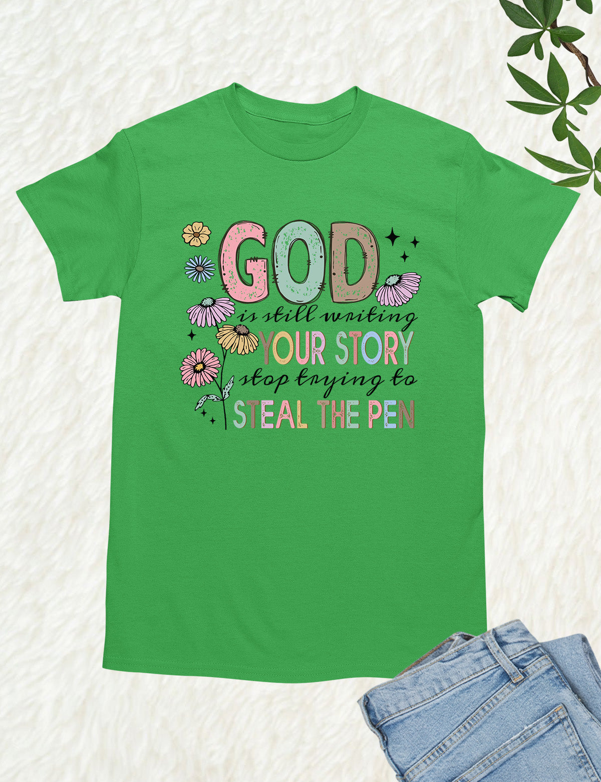 God is Still Writing Your Story Flower Verse T Shirt