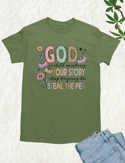 God is Still Writing Your Story Flower Verse T Shirt