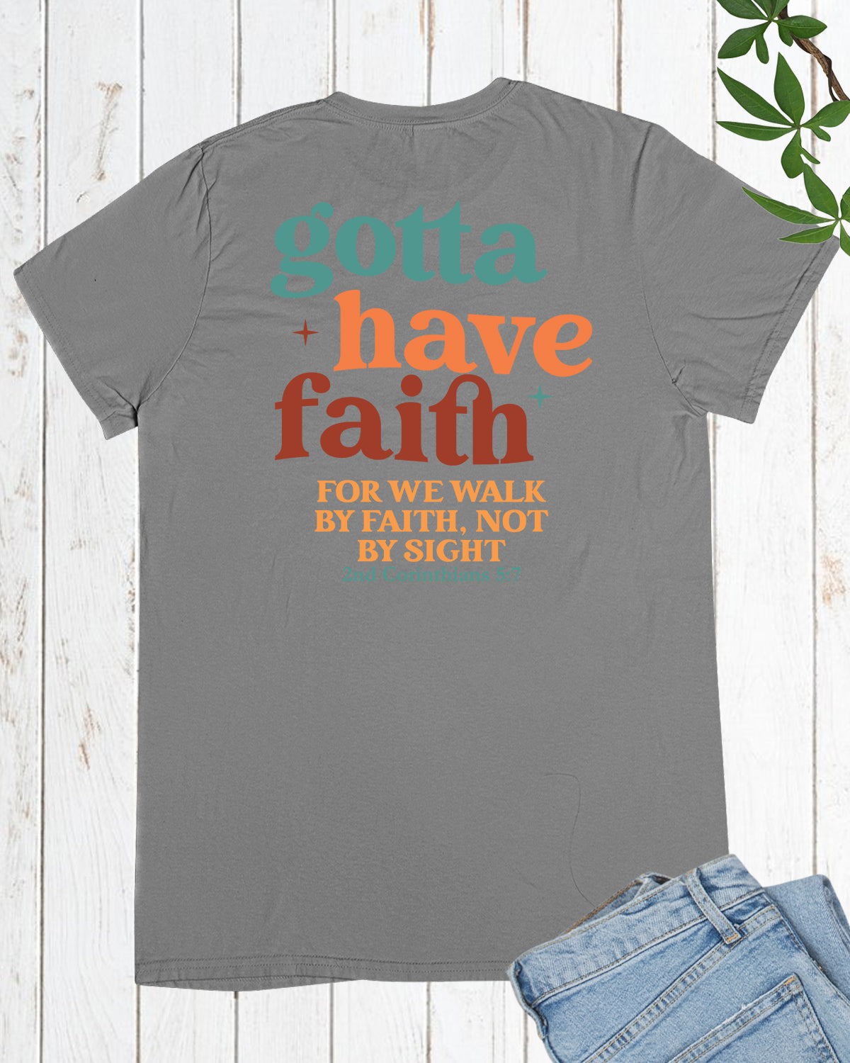 Gotta Have Faith Trendy Vintage Christian T Shirt Back print