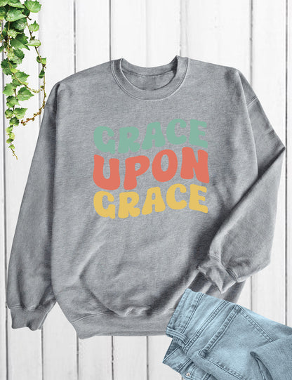Grace Upon Grace Christian Sweatshirt