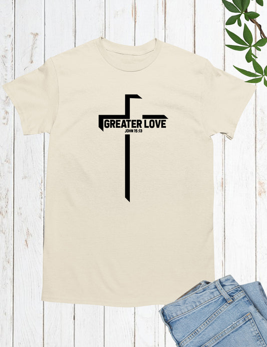 No Greater Love John 15 13 Bible verse Shirt