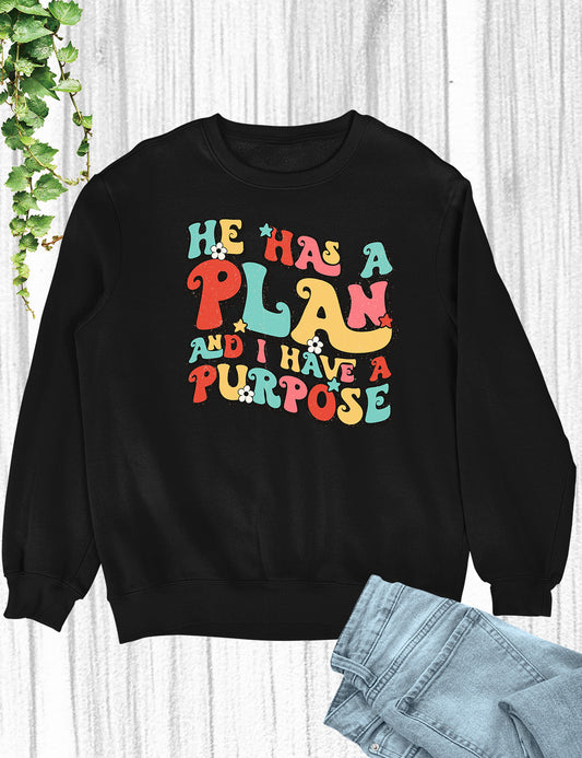 God's Plan Sweatshirt, I have a Purpose Jumper