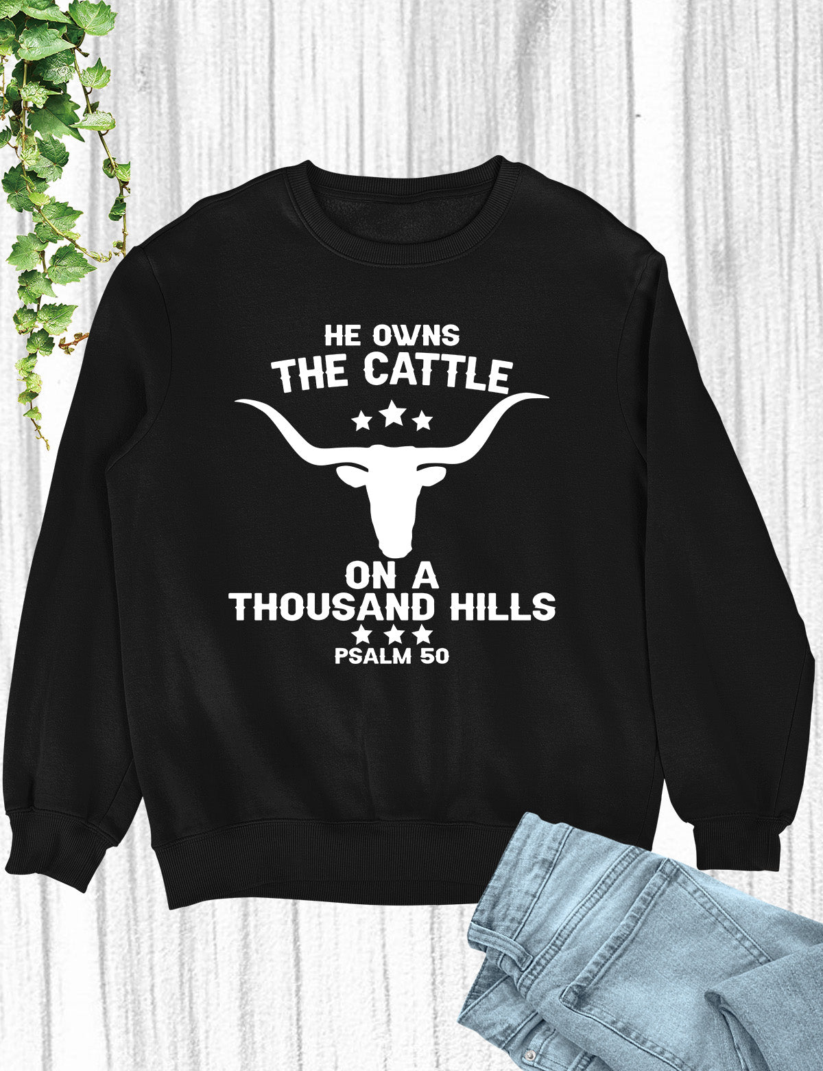 Praise the Lord He Owns All Christian Sweatshirts