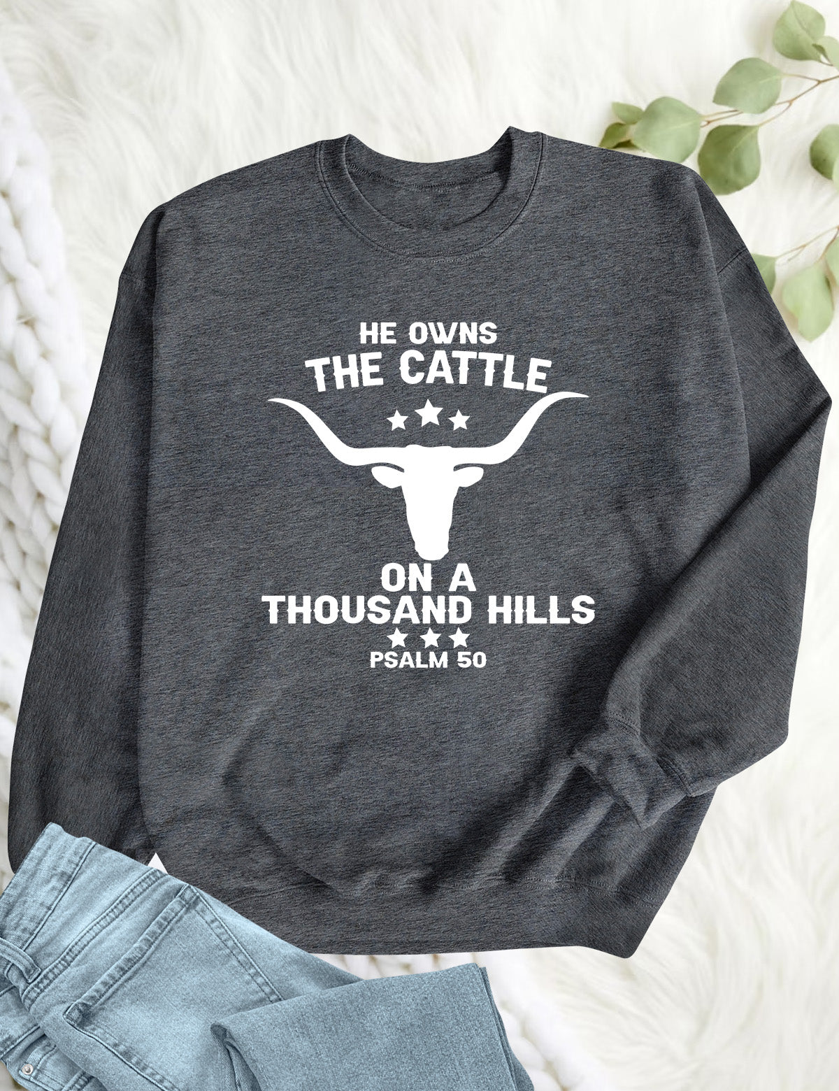 Praise the Lord He Owns All Christian Sweatshirts