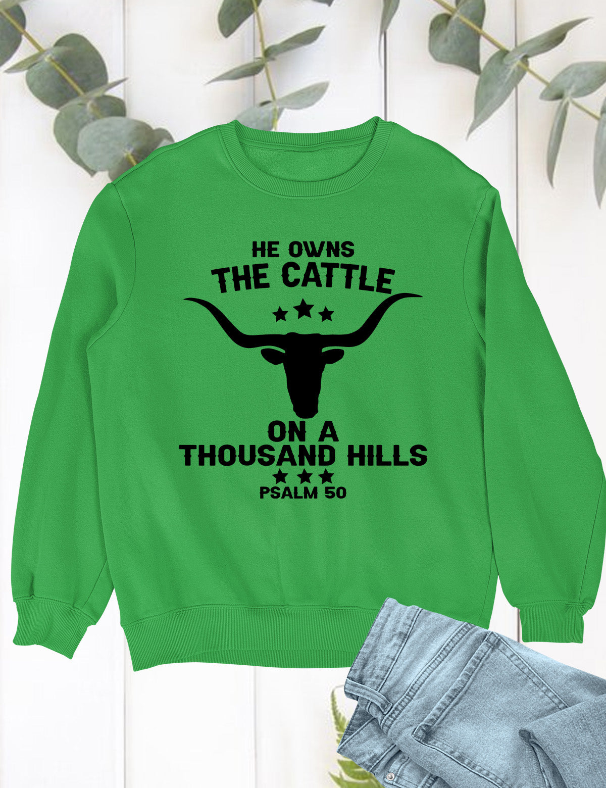 Praise the Lord He Owns All Christian Sweatshirts
