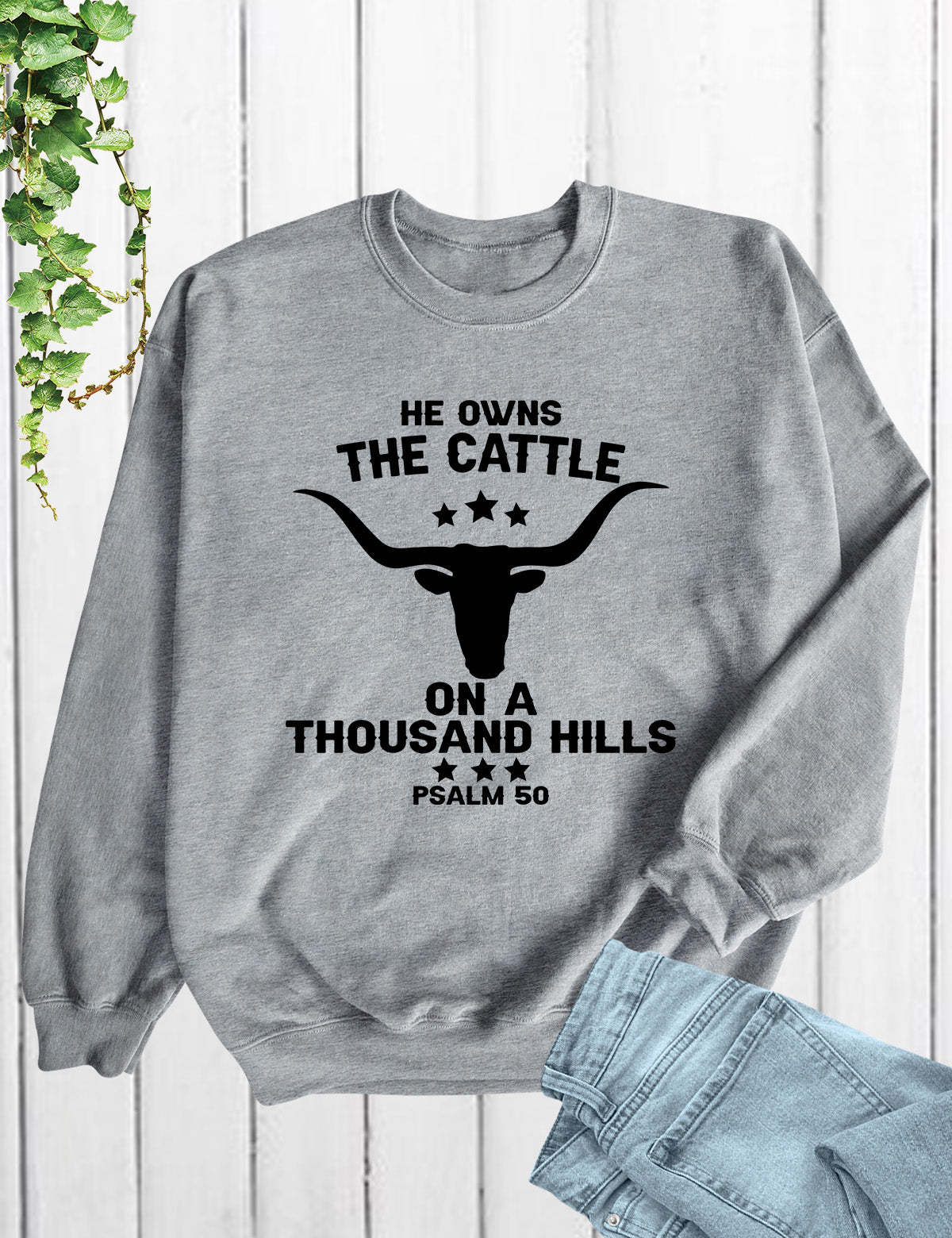 Praise the Lord He Owns All Christian Sweatshirts