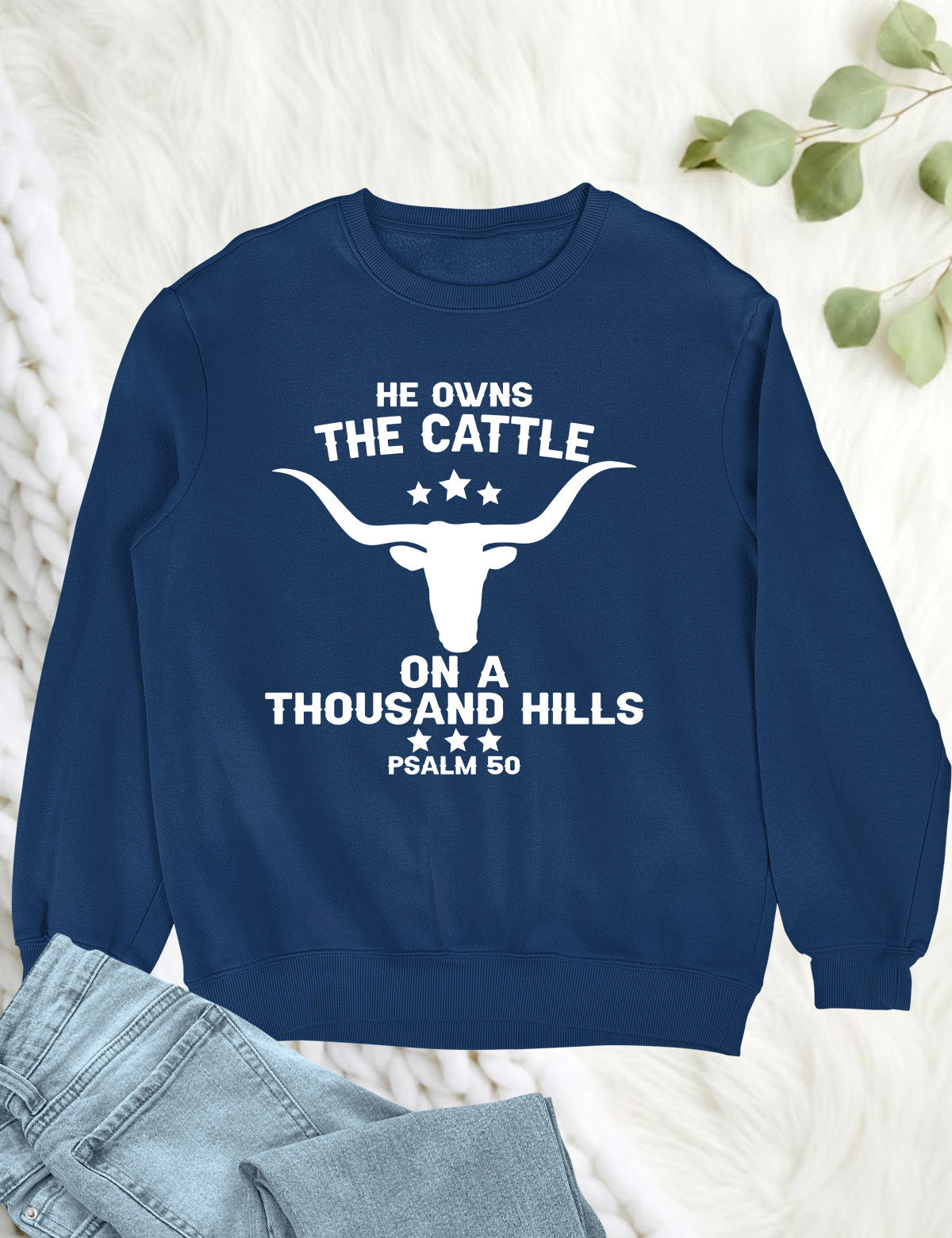 Praise the Lord He Owns All Christian Sweatshirts