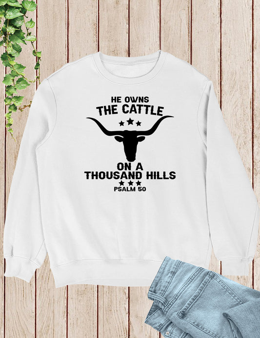 Praise the Lord He Owns All Christian Sweatshirts