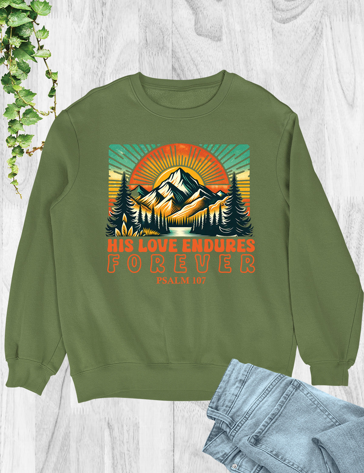 His Love Endures Forever PSALM Christian Graphic Sweatshirts