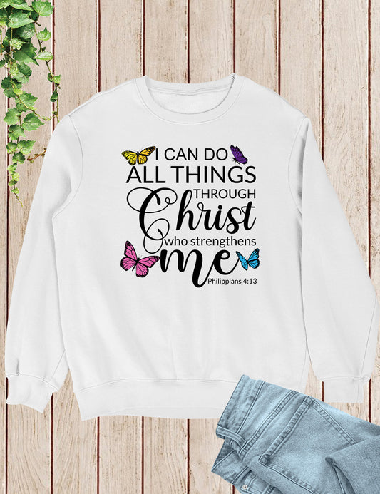 I Can Do All Things Through Christ Sweatshirt