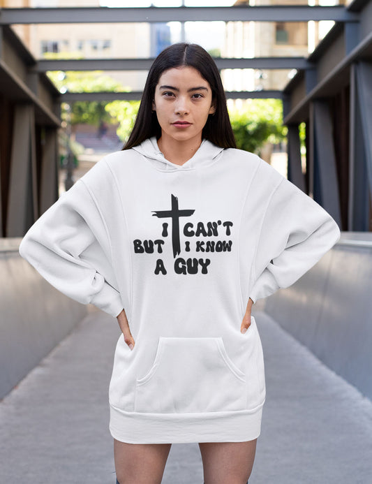 I Can't But I Know a Guy Jesus Hoodie