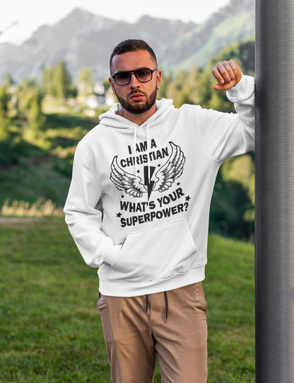 I am a Christian What's Your Superpower Hoodie