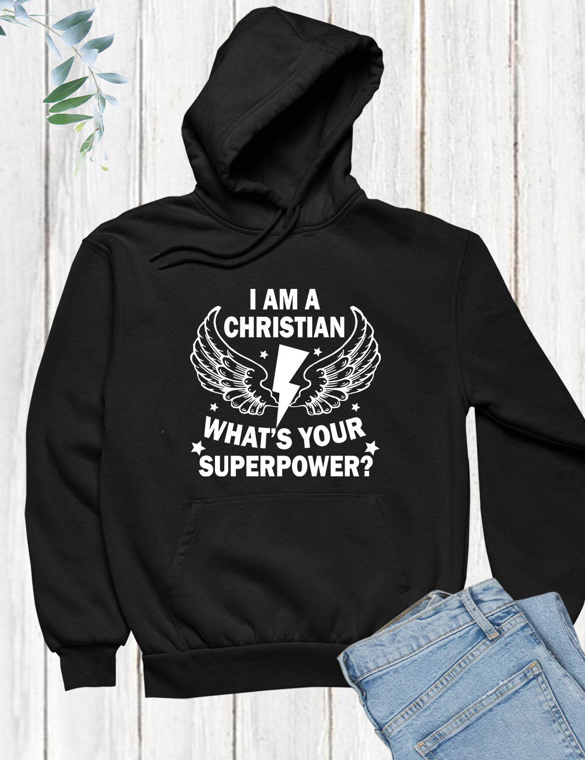 I am a Christian What's Your Superpower Hoodie